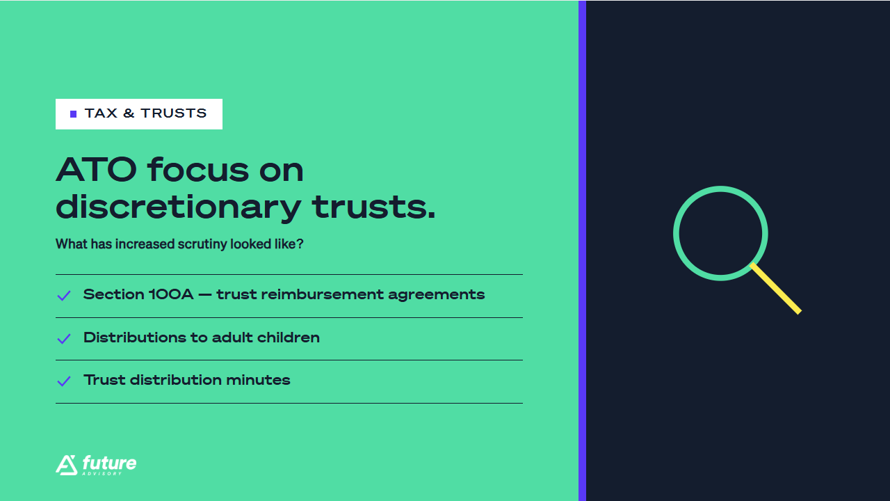 ATO Focus on Discretionary Trusts - What Has Increased Scrutiny Looked Like?
